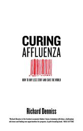 Icon image Curing Affluenza: How to Buy Less Stuff and Save the World