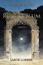 Icon image Robert Blum im Jenseits: Restored Classics to Go Edition