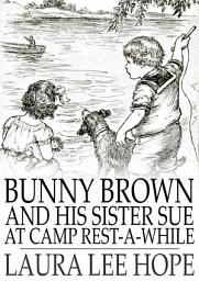Icon image Bunny Brown and His Sister Sue at Camp Rest-a-While