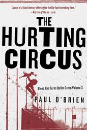 Icon image The Hurting Circus: Blood Red Turns Dollar Green Volume 3