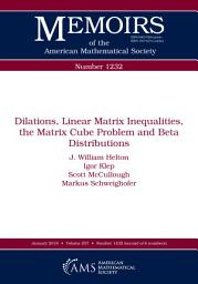 Icon image Dilations, Linear Matrix Inequalities, the Matrix Cube Problem and Beta Distributions