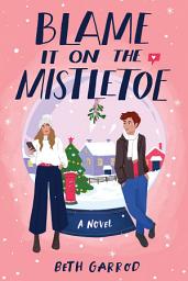 Icon image Blame It on the Mistletoe