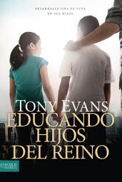 Icon image Educando hijos del reino: Desarrolle una fe viva en sus hijos
