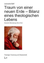 Icon image Traum von einer neuen Erde - Bilanz eines theologischen Lebens: Deutsche Übersetzung: Bruno Kern