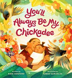 Icon image You'll Always Be My Chickadee