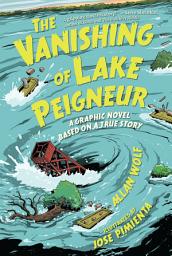 Icon image The Vanishing of Lake Peigneur: A Graphic Novel Based on a True Story