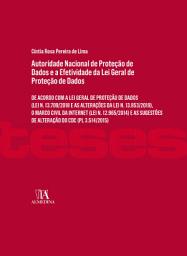 Icon image Autoridade Nacional de Proteção de Dados e a efetividade da Lei Geral de Proteção de Dados: De Acordo com a Lei Geral de Proteção de Dados (Lei n. 13.709/2018 e as Alterações da Lei n. 13.853/2019), o Marco Civil Da Internet (Lei n. 12.965/2014) e as Sugestões de Alteração do CDC (PL 3.514/2015)
