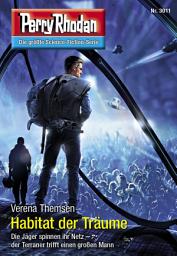 Icon image Perry Rhodan 3011: Habitat der Träume: Perry Rhodan-Zyklus "Mythos"