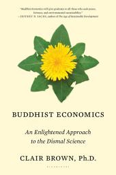 Icon image Buddhist Economics: An Enlightened Approach to the Dismal Science