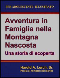 Icon image Avventura in Famiglia nella Montagna Nascosta: Una storia di scoperta (T-Ita)