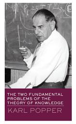 Icon image The Two Fundamental Problems of the Theory of Knowledge