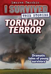 Icon image Tornado Terror (I Survived True Stories #3)