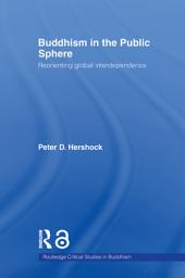 Icon image Buddhism in the Public Sphere: Reorienting Global Interdependence