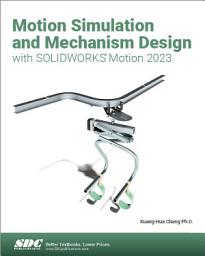 Icon image Motion Simulation and Mechanism Design with SOLIDWORKS Motion 2023