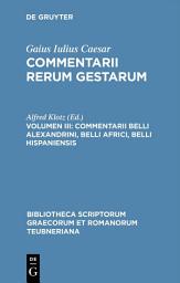 Icon image Commentarii belli Alexandrini, belli Africi, belli Hispaniensis