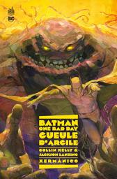 Icon image Batman - One Bad Day: Gueule d'Argile