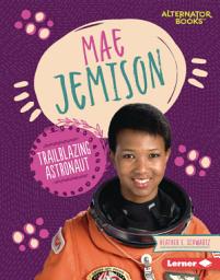 Icon image Mae Jemison: Trailblazing Astronaut