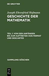 Icon image Von den Anfängen bis zum Auftreten von Fermat und Descartes