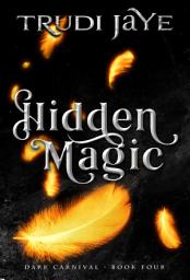 Icon image Hidden Magic: A Thrilling Paranormal Fantasy Romance