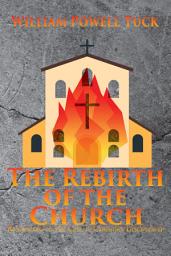 Icon image The Rebirth of the Church: Responding to the Call to Christian Discipleship
