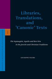 Icon image Libraries, Translations, and 'Canonic' Texts: The Septuagint, Aquila and Ben Sira in the Jewish and Christian Traditions