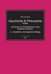 Icon image Geschichte & Philosophie: Antike. Lehrbuch zur Philosophie für das Bachelor-Studium. 2., erweiterte und ergänzte Auflage, Band 1