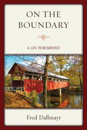 Icon image On the Boundary: A Life Remembered