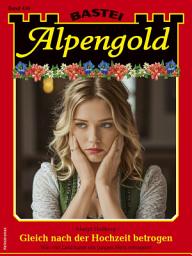 Icon image Alpengold 456: Gleich nach der Hochzeit betrogen