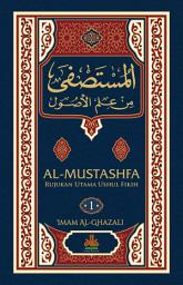 Icon image Al-Mustashfa Jilid 1: Rujukan Utama Ushul Fikih