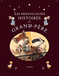 Icon image Les merveilleuses histoires de Grand-Père