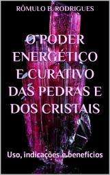 Icon image O PODER ENERGÉTICO E CURATIVO DAS PEDRAS E DOS CRISTAIS: Uso, indicações e benefícios