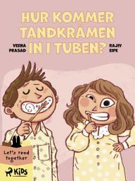 Icon image Hur kommer tandkrämen in i tuben?