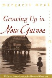 Icon image Growing Up in New Guinea: A Comparative Study of Primitive Education