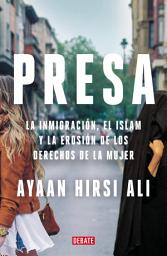 Icon image Presa: La inmigración, el islam y la erosión de los derechos de la mujer