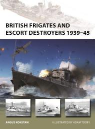 Icon image British Frigates and Escort Destroyers 193945