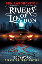 Icon image Rivers of London - Body Work: Deluxe Writer's Edition