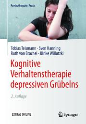 Icon image Kognitive Verhaltenstherapie depressiven Grübelns: Ausgabe 2
