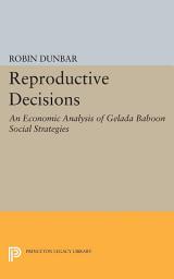 Icon image Reproductive Decisions: An Economic Analysis of Gelada Baboon Social Strategies