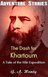 Icon image The Dash for Khartoum: A Tale of the Nile Expedition: Big Adventurer