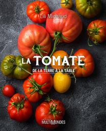 Icon image La tomate: De la terre à la table