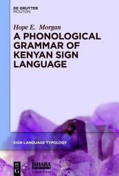 Icon image A Phonological Grammar of Kenyan Sign Language