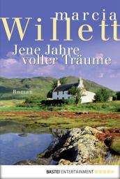Icon image Jene Jahre voller Träume: Roman