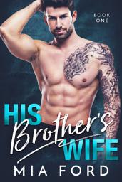 Icon image His Brother's Wife: Book One of Three