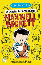 Icon image La extraña desaparición de Maxwell Beckett