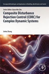 Icon image Composite Disturbance Rejection Control (CDRC) for Complex Dynamic Systems