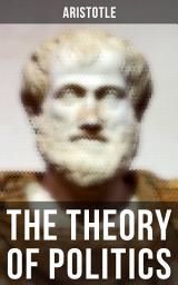 Icon image Aristotle: The Theory of Politics
