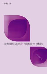 Icon image Oxford Studies in Normative Ethics Volume 13