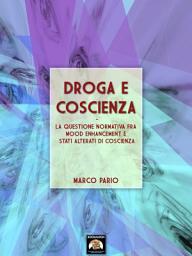 Icon image Droga e coscienza: La questione normativa fra mood enhancement e stati alterati di coscienza