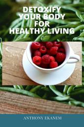 Icon image Detoxify Your Body for Healthy Living