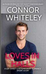 Icon image Love In Halls: A Gay Sweet Contemporary Romance Short Story